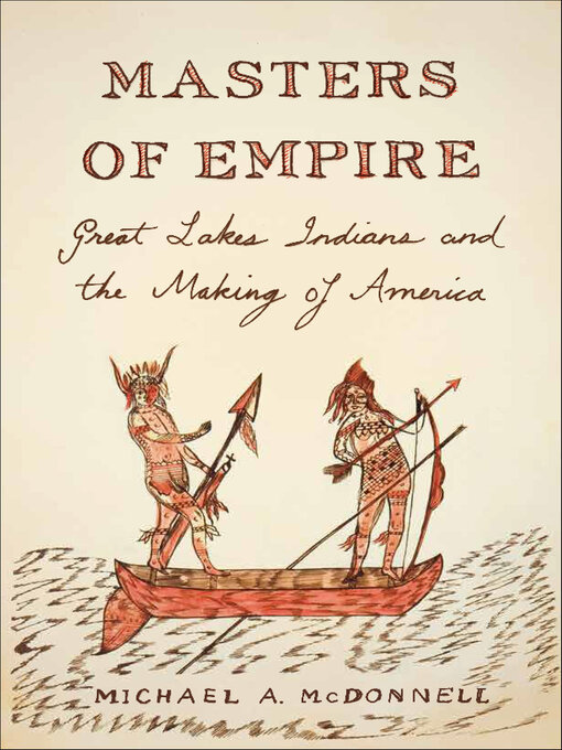 Title details for Masters of Empire by Michael A. McDonnell - Available